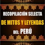 🇵🇪📖 Descubre los Fascinantes Mitos Cortos Peruanos: ¡Verdades y Leyendas!
