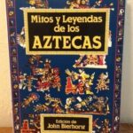 🌟 Descubre los 🌄 Mitos y Leyendas de los Aztecas: Un Fascinante Legado Cultural