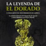 🌟🏺 El Mito de El Dorado: Misterios y Riquezas Ocultas en América Latina 🌟🏺
