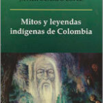 🌿🔍 Descubre los fascinantes 🌄 Mitos y Leyendas Indígenas Colombianas 📚🗻